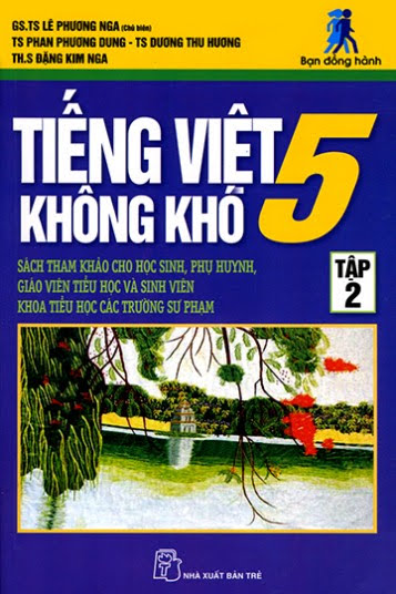 Tiếng Việt 5 Không Khó Tập 2 (NXB Trẻ 2007) - Lê Phương Nga, 232 Trang