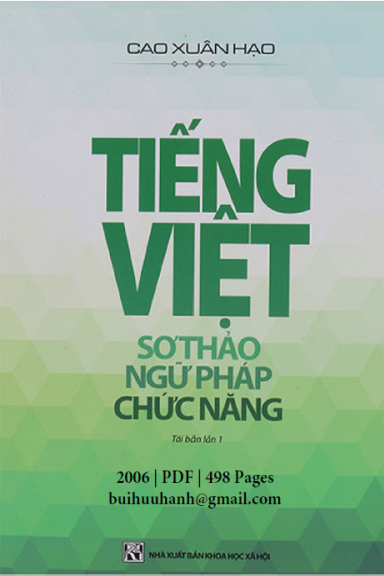 Tiếng Việt Sơ Thảo Ngữ Pháp Chức Năng (NXB Khoa Học Xã Hội 2006) - Cao Xuân Hạo, 497 Trang