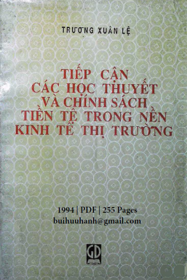 Tiếp Cận Các Học Thuyết Và Chính Sách Tiền Tệ Trong Nền Kinh Tế Thị Trường - Trương Xuân Lệ