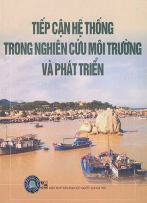 Tiếp Cận Hệ Thống Trong Nghiên Cứu Môi Trường Và Phát Triển - Nguyễn Đình Hòe, 176 Trang