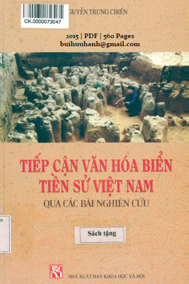Tiếp Cận Văn Hóa Biển Tiền Sử Việt Nam (NXB Khoa Học Xã Hội 2015) - Nguyễn Trung Chiến, 560 Trang