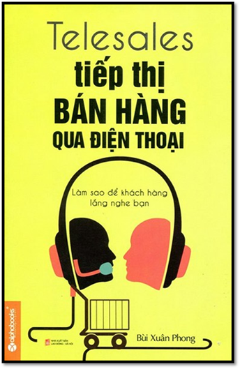 Tiếp Thị Bán Hàng Qua Điện Thoại (NXB Lao Động Xã Hội 2013) - Bùi Xuân Phong, 138 Trang