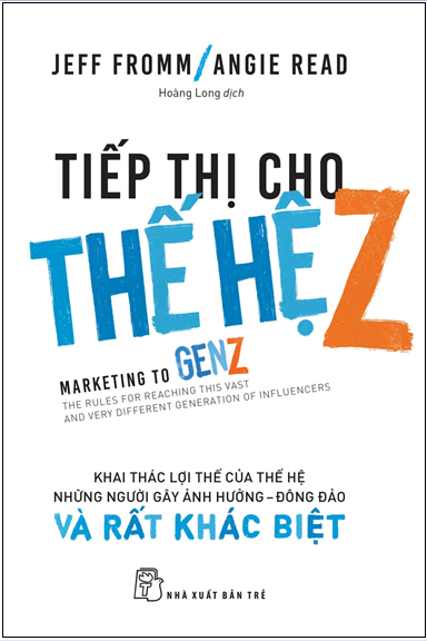 Tiếp Thị Cho Thế Hệ Z (NXB Trẻ 2020) - Jeff Fromm, 333 Trang