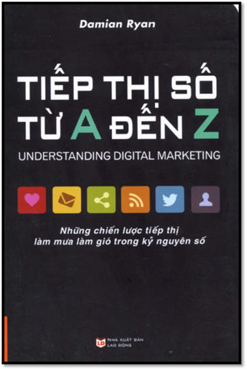 Tiếp Thị Số Từ A Đến Z (NXB Lao Động 2015) - Damian Ryan, 554 Trang