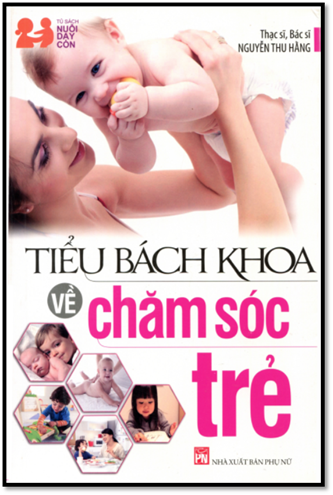 Tiểu Bách Khoa Về Chăm Sóc Trẻ (NXB Phụ Nữ 2014) - Nguyễn Thu Hằng, 336 Trang