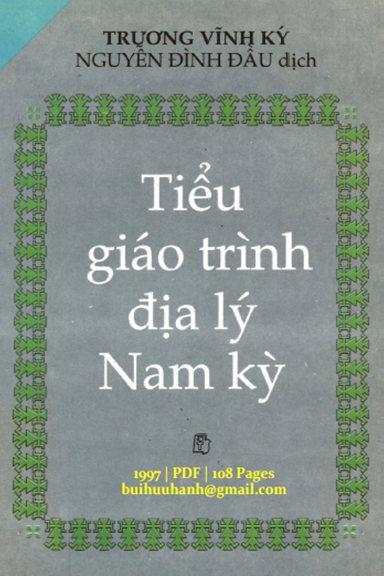 Tiểu Giáo Trình Địa Lý Nam Kỳ (NXB Trẻ 1997) - Trương Vĩnh Ký, 108 Trang