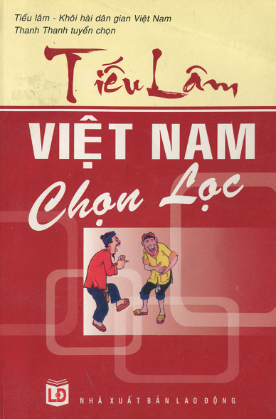 Tiếu Lâm Việt Nam Chọn Lọc (NXB Lao Động 2008) - Thanh Thanh, 398 Trang