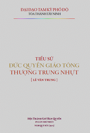 Tiểu Sử Đức Quyền Giáo Tông Thượng Trung Nhựt (Quý Sửu 1973) - Lê Văn Trung, 146 Trang