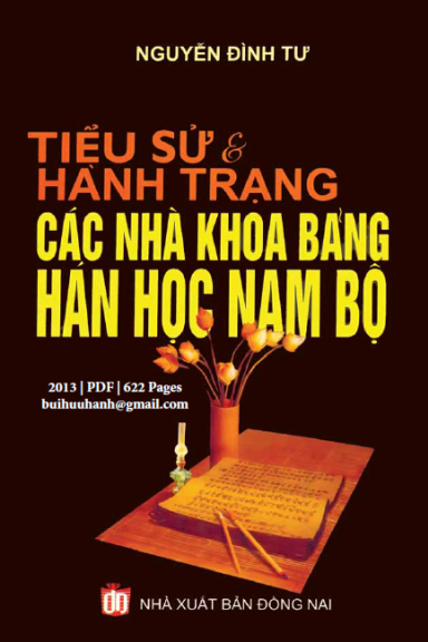 Tiểu Sử Và Hành Trạng Các Nhà Khoa Bảng Hán Học Nam Bộ (NXB Đồng Nai 2013) - Nguyễn Đình Tư