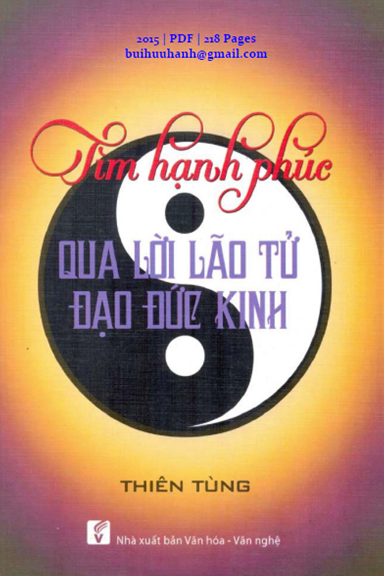Tìm Hạnh Phúc Qua Lời Lão Tử Đạo Đức Kinh (NXB Văn Hóa Văn Nghệ 2015) - Thiên Tùng, 217 Trang