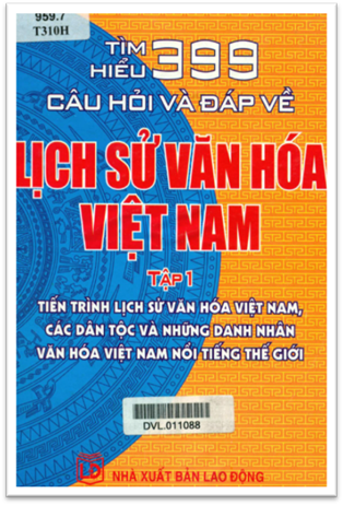 Tìm Hiểu 399 Câu Hỏi Và Đáp Về Lịch Sử Văn Hóa Việt Nam Tập 1 (NXB Lao Động 2011) - Kim Thu
