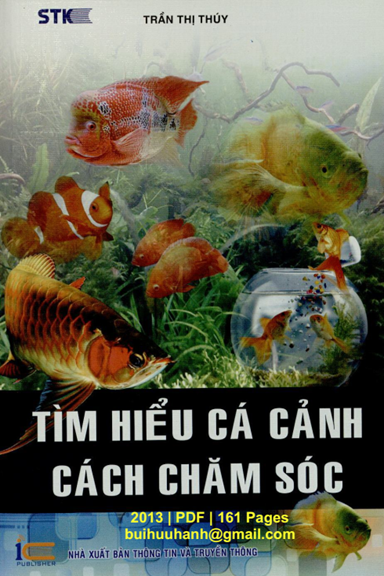 Tìm Hiểu Cá Cảnh-Cách Chăm Sóc (NXB Thông Tin Truyền Thông 2013) - Trần Thị Thúy, 161 Trang