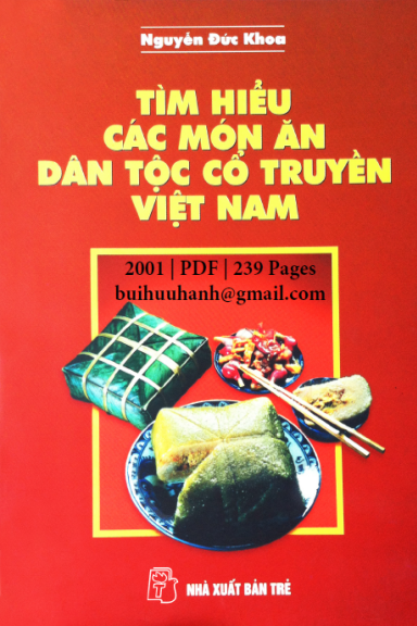 Tìm Hiểu Các Món Ăn Dân Tộc Cổ Truyền Việt Nam (NXB Trẻ 2001) - Nguyễn Đức Khoa, 237 Trang