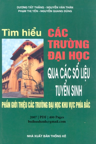 Tìm Hiểu Các Trường Đại Học Qua Các Số Liệu Tuyển Sinh Tập 1 (NXB Thống Kê 2007) - Dương Tất Thắng