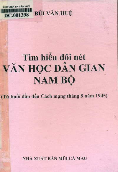 Tìm Hiểu Đôi Nét Văn Học Dân Gian Nam Bộ (NXB Mũi Cà Mau 1987) - Bùi Văn Huệ, 106 Trang