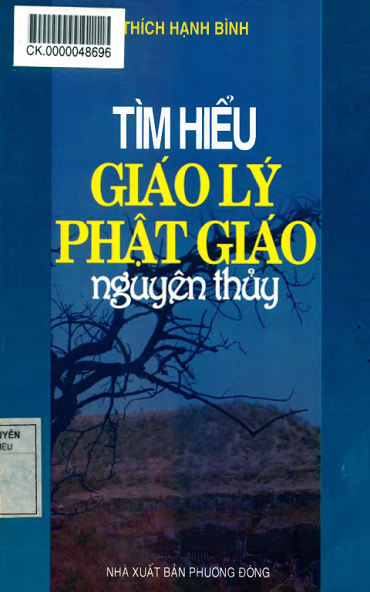 Tìm Hiểu Giáo Lý Phật Giáo Nguyên Thủy (NXB Phương Đông 2007) - Thích Hạnh Bình, 232 Trang