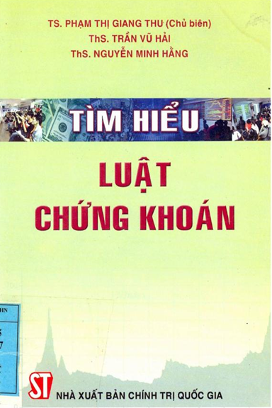 Tìm Hiểu Luật Chứng Khoán (NXB Chính Trị 2007) - Phạm Thị Giang Thu, 220 Trang