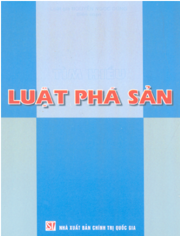 Tìm Hiểu Luật Phá Sản 2004 (NXB Chính Trị 2005) - Nguyễn Ngọc Dũng, 67 Trang