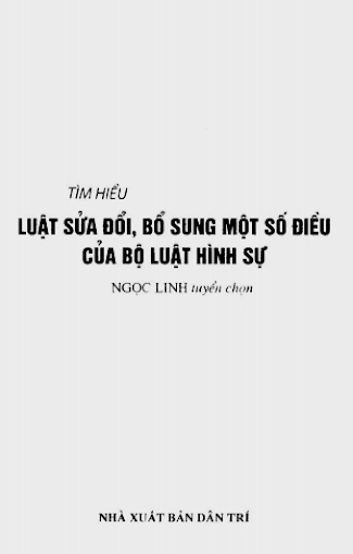 Tìm Hiểu Luật Sửa Đổi Bổ Sung Một Số Điều Của Bộ Luật Hình Sự (NXB Dân Trí) - Ngọc Linh, 201 Trang