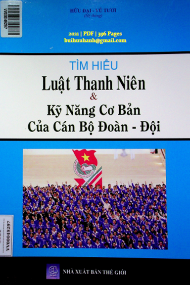 Tìm Hiểu Luật Thanh Niên Và Kỹ Năng Cơ Bản Của Cán Bộ Đoàn-Đội (NXB Thế Giới 2021) - Hữu Đại