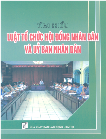 Tìm Hiểu Luật Tổ Chức Hội Đồng Nhân Dân Và Ủy Ban Nhân Dân - Nhiều Tác Giả, 97 Trang
