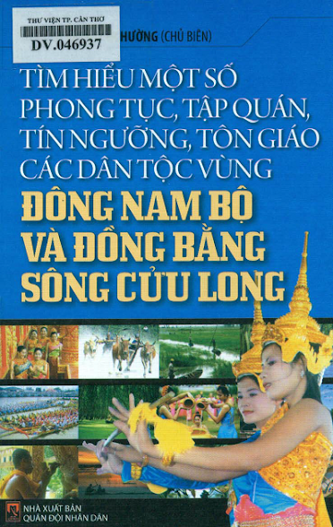 Tìm Hiểu Một Số Phong Tục, Tập Quán, Tín Ngưỡng, Tôn Giáo Các Dân Tộc Vùng Đông Nam Bộ Và Đồng Bằng