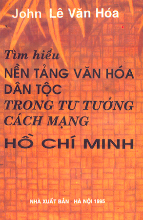 Tìm Hiểu Nền Tảng Văn Hoá Dân Tộc Trong Tư Tưởng Cách Mạng Hồ Chí Minh (NXB Hà Nội 1995) -Lê Văn Hóa