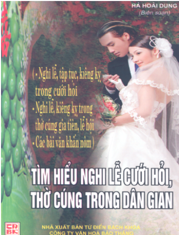 Tìm Hiểu Nghi Lễ Cưới Hỏi, Thờ Cúng Trong Dân Gian (NXB Từ Điển Bách Khoa) - Hà Hoài Dung, 221 Trang