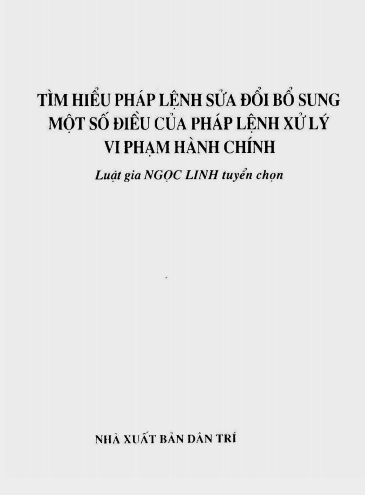Tìm Hiểu Pháp Lệnh Sửa Đổi Bổ Sung Một Số Điều Của Pháp Lệnh Xử Lý Vi Phạm Hành Chính - Ngọc Linh