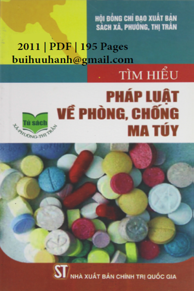 Tìm Hiểu Pháp Luật Về Phòng, Chống Ma Túy (NXB Chính Trị 2011) - Nguyễn Ngọc Anh, 195 Trang