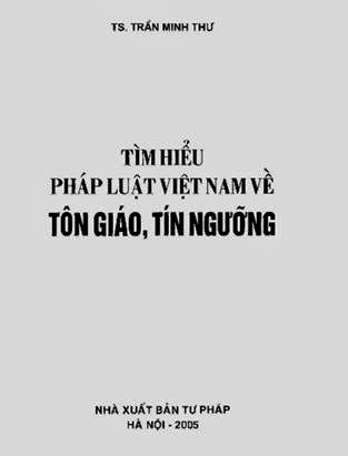 Tìm Hiểu Pháp Luật Việt Nam Về Tôn Giáo, Tín Ngưỡng (NXB Tư Pháp 2005) - Ts. Trần Minh Thư, 198 Tran
