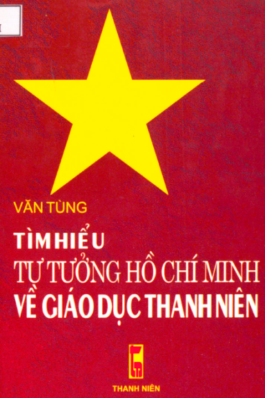 Tìm Hiểu Tư Tưởng Hồ Chí Minh Về Giáo Dục Thanh Niên (NXB Thanh Niên 1999) - Văn Tùng, 106 Trang