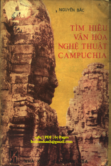 Tìm Hiểu Văn Hóa Nghệ Thuật Campuchia (NXB Văn Hóa 1984) - Nguyễn Bắc, 67 Trang
