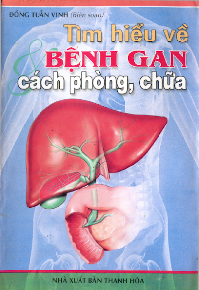 Tìm Hiểu Về Bệnh Gan Và Cách Phòng Chữa (NXB Thanh Hóa 2006) - Đồng Tuẫn Vinh, 186 Trang