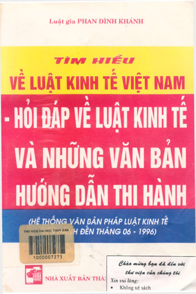 Tìm Hiểu Về Luật Kinh Tế Việt Nam-Hỏi Đáp Về Luật Kinh Tế Và Những Văn Bản Hướng Dẫn Thi Hành