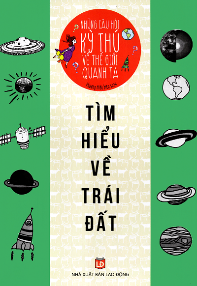 Tìm Hiểu Về Trái Đất (NXB Lao Động 2015) - Phương Hiếu, 171 Trang