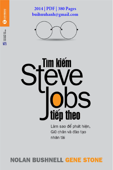 Tìm Kiếm Steve Jobs Tiếp Theo (NXB Lao Động Xã Hội 2014) - Nolan Bushnell, 380 Trang