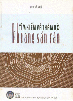 Tìm Kiếm Và Thăm Dò Khoáng Sản Rắn (NXB Đại Học Quốc Gia 2003) - Vũ Xuân Độ, 234 Trang
