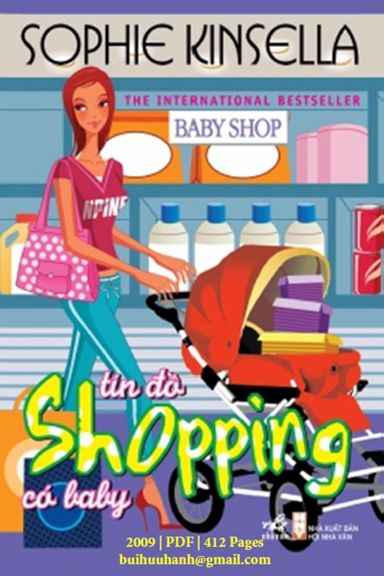 Tín Đồ Shopping Có Baby (NXB Hội Nhà Văn 2009) - Sophie Kinsella, 412 Trang