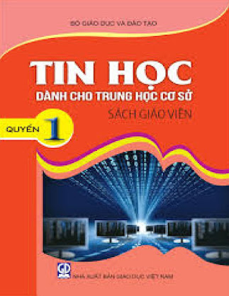 Tin Học Dành Cho THCS Quyển 1-Sách Giáo Viên (NXB Giáo Dục 2017) - Phạm Thế Long, 125 Trang