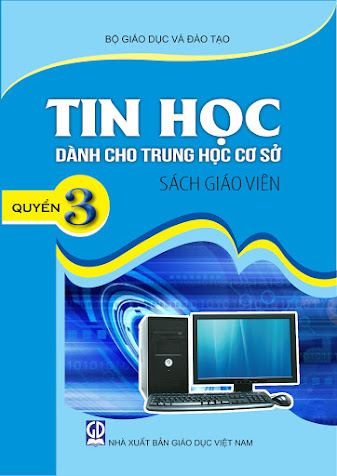 Tin Học Dành Cho THCS Quyển 3-Sách Giáo Viên (NXB Giáo Dục 2017) - Phạm Thế Long, 121 Trang