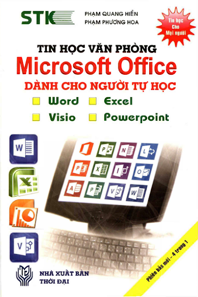 Tin Học Văn Phòng Microsoft Office Dành Cho Người Tự Học (NXB Thời Đại) - Phạm Quang Hiển, 338 Trang