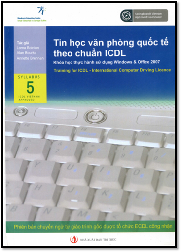 Tin Học Văn Phòng Quốc Tế Theo Chuẩn ICDL (NXB Tri Thức 2013) - Lorna Bointon, 430 Trang