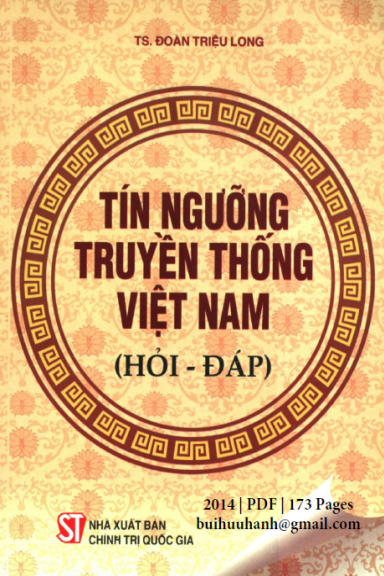 Tín Ngưỡng Truyền Thống Việt Nam Hỏi-Đáp (NXB Chính Trị 2014) - Đoàn Triệu Long, 173 Trang