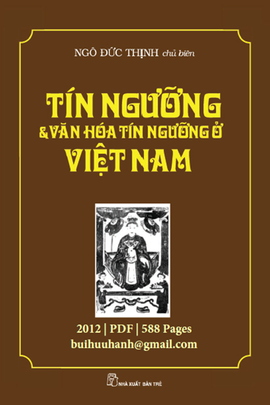Tín Ngưỡng Và Văn Hóa Tín Ngưỡng Ở Việt Nam (NXB Trẻ 2012) - Ngô Đức Thịnh, 588 Trang