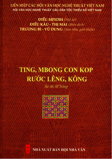 Ting, Mbong Con Kop Rước Lêng, Kông (NXB Hội Nhà Văn 2019) - Điểu Mpiơih, 539 Trang