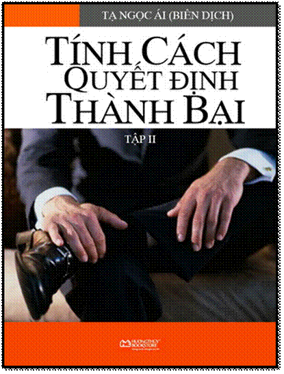 Tính Cách Quyết Định Thành Bại Tập 2 (NXB Lao Động Xã Hội 2008) - Tạ Ngọc Ái, 308 Trang