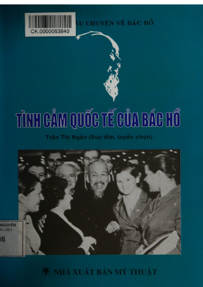 Tình Cảm Quốc Tế Của Bác Hồ (NXB Mỹ Thuật 2013) - Trần Thị Ngân, 138 Trang
