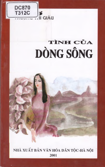 Tình Của Dòng Sông (NXB Văn Hóa Dân Tộc 2001) - Trương Thị Giàu, 137 Trang