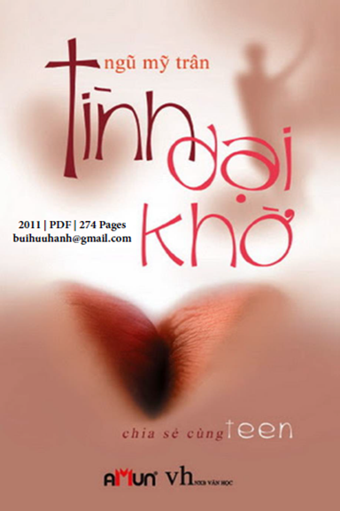 Tình Dại Khờ (NXB Văn Học 2011) - Ngũ Mỹ Trân, 274 Trang